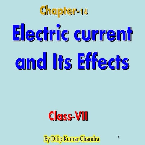 14. Electric currentand its effects by Dilip Kumar Chandra