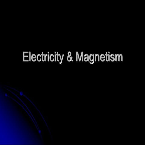 Electricity and magnetism