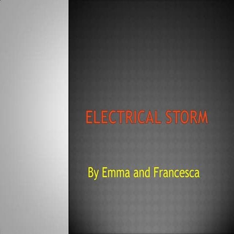 Electricity storm by emma and francesca