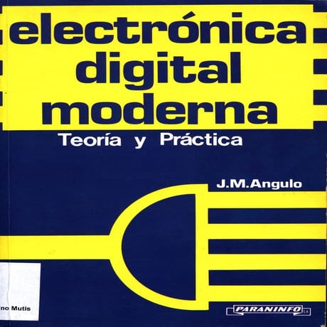 ELECTRÓNICA DIGITAL MODERNA. Capítulos 1 a 5