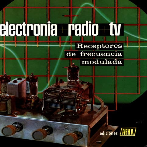 ELECTRÓNICA+RADIO+TV. Tomo VI: RECEPTORES DE FRECUENCIA MODULADA Lecciones 32...