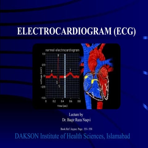 Electrocardiography (ECG), Physiology Lectures series by Dr. Naqvi.pptx