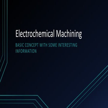 ElectroChemical Machining ( ECM )  