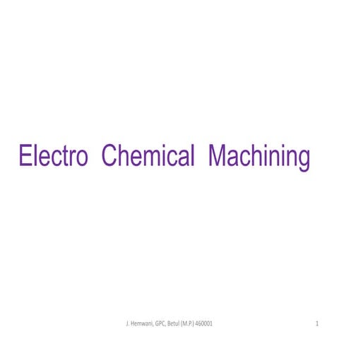 Electro chemical machining