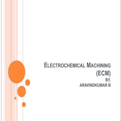 Electrochemical machining (ECM)