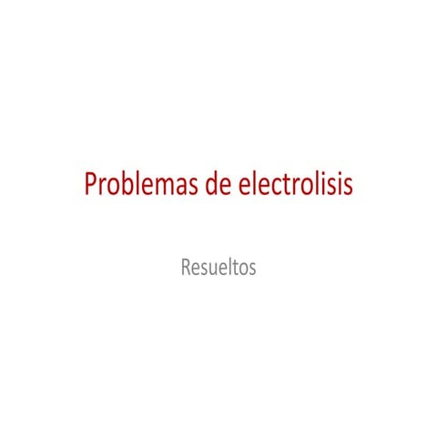 Electrolisis ejercicios resueltos