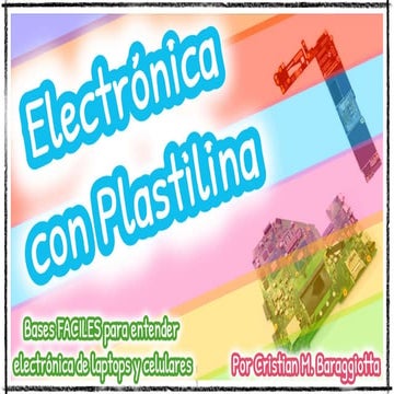 Electronica con plastilina , capitulos 1 al 4 pptx