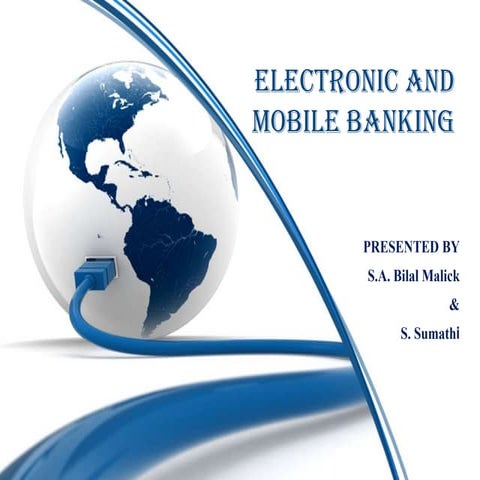 Electronic and mobile banking