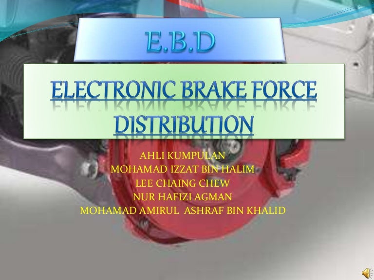 Electronic Brake Force Distribution ( E.B.D )