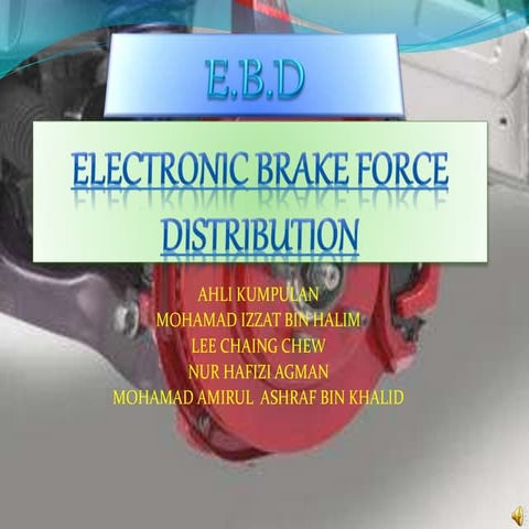 Electronic Brake Force Distribution ( E.B.D ) 