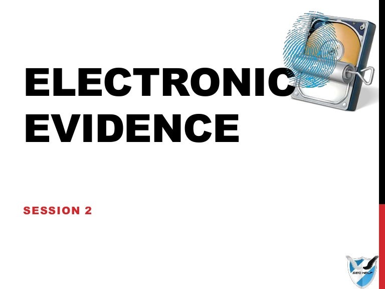 Electronic evidence