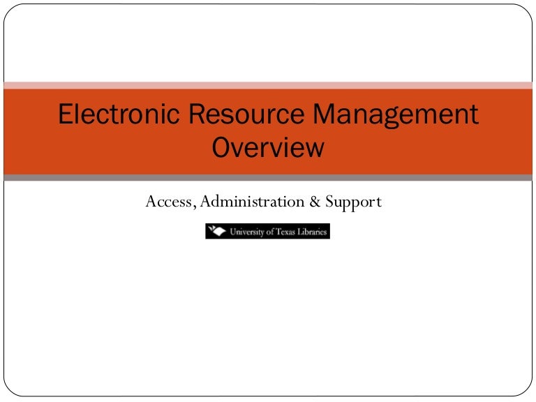 Electronic resource management overview