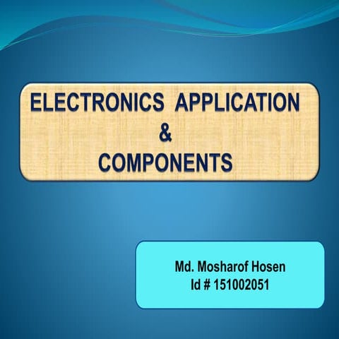 Electronics applications and components