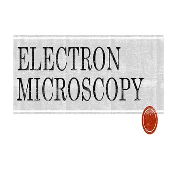 Electron microscopy, M. Sc. Zoology, University of Mumbai
