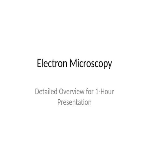 Electron_Microscopy presentation easily understand | PPTX