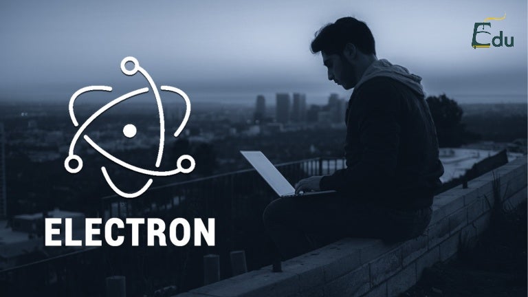 Beginners Guide to Electron Framework