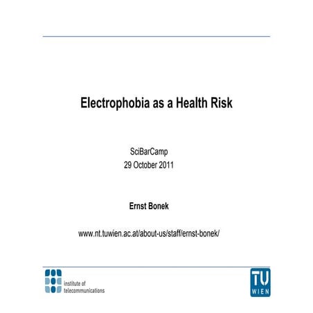Ernst Bonek - Electrophobia as a health risk (Vienna 2011)