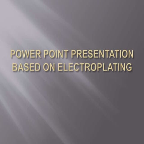 Power point presentation based on electroplating | PPTX