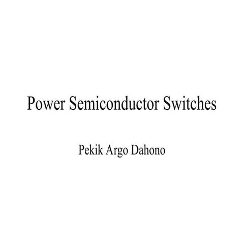 Elektronika daya kuliah ke 2 Power Semiconductor Switches