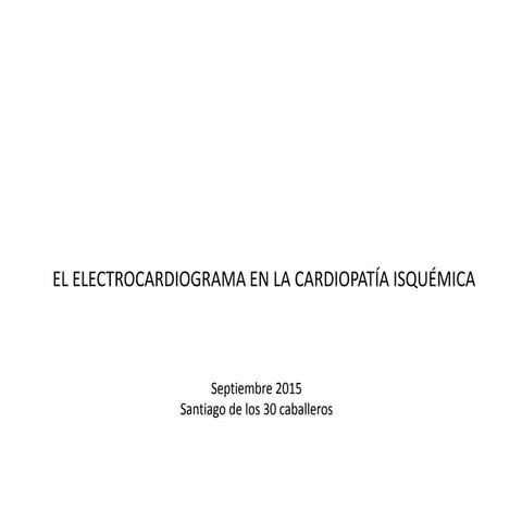 El electrocardiograma en la cardiopatía isquémica