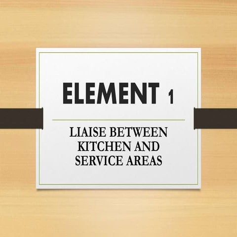 Lesson 1.2- Liaise with kitchen and service areas