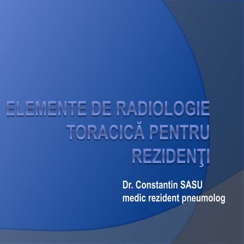 Elemente de radiologie toracică pentru rezidenţi