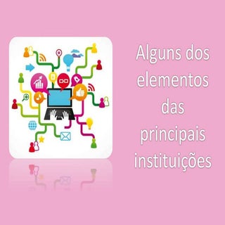Elementos das principais instituiçõ...