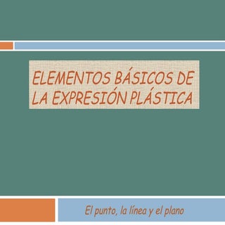 Elementos básicos de la expresión p...