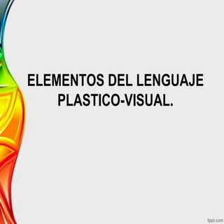 Elementos del lenguaje plastico visual