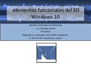 Elementos funcionales del so windows 10