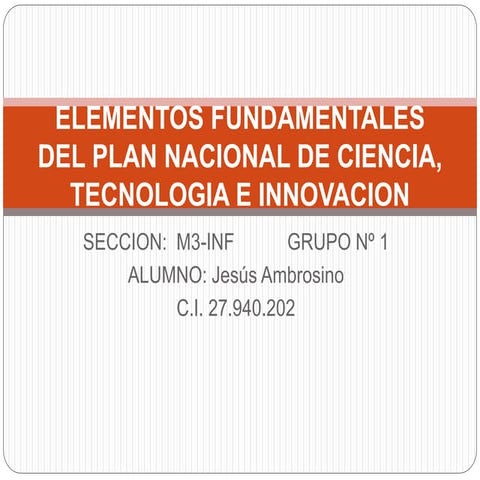 Elementos fundamentales del Plan Nacional de Ciencia,Tecnología e Innovación