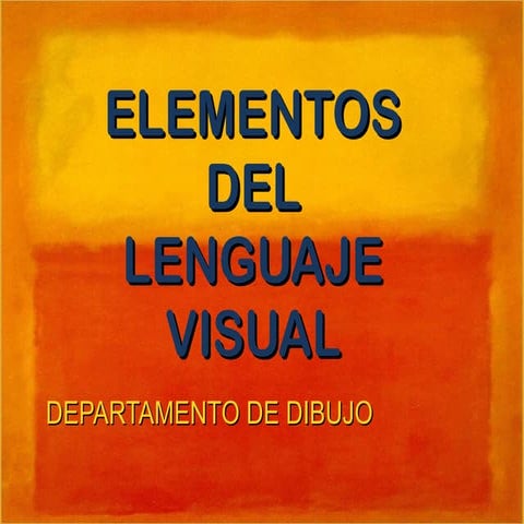 ELEMENTOS DEL LENGUAJE VISUAL