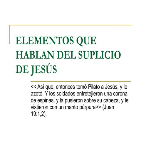 Elementos que hablan del suplicio de jesús p