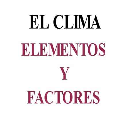 Elementos y Factores del Clima