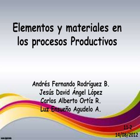 Elementos y materiales en los procesos productivos