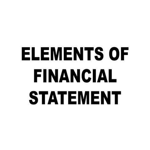 Comprehensive Guide to Elements and Types of Financial Statements | PPTX