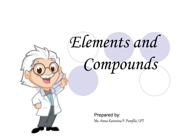 Elements and compounds grade 7 (first quarter)