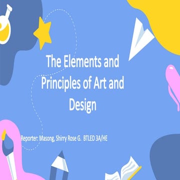 ELEMENTS AND PRINCIPLES OF ARTS AND DESIGN- MASONG.pptx