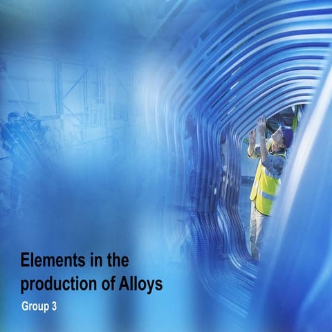 Elements in the production of Alloys.pptx