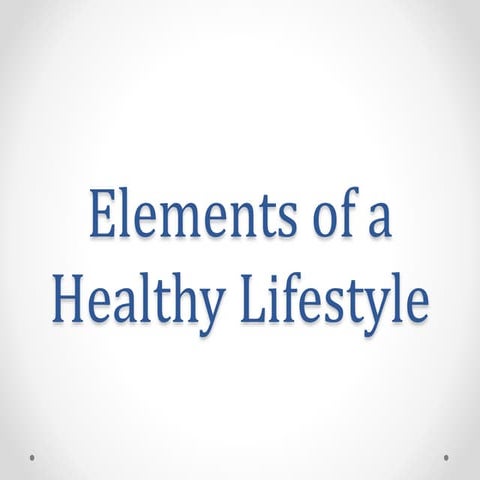 Elements of a healthy lifestyle