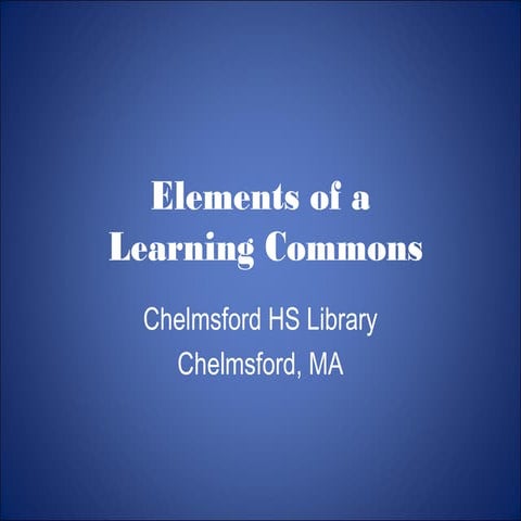 Elements of a learning commons  for lib guide