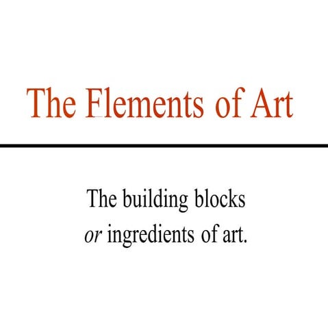 ELEMENTS OF ART -  LESSON 2 The seven elements of art are line, shape, space,...