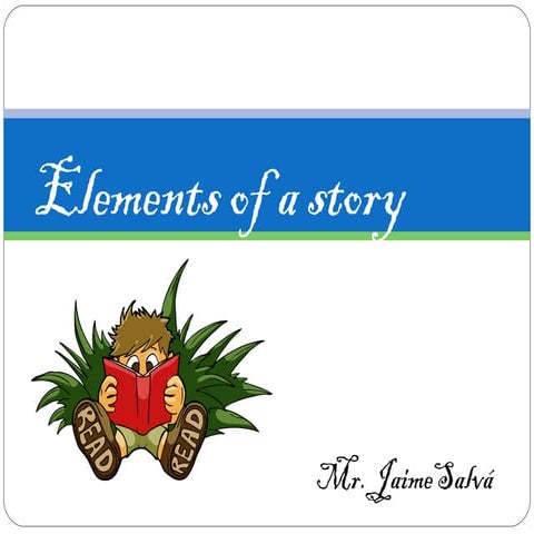 Elements of a story powerpoint by Jaime Salvá