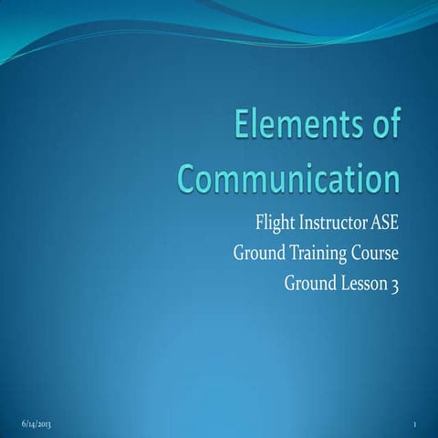 Elements of communication- Fundamentals of Instructors