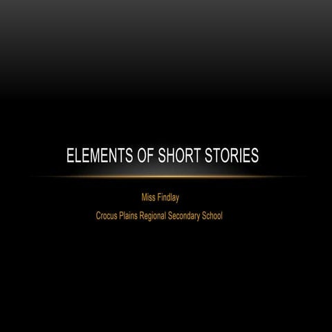 Elements of Short Stories Elements of Short Stories