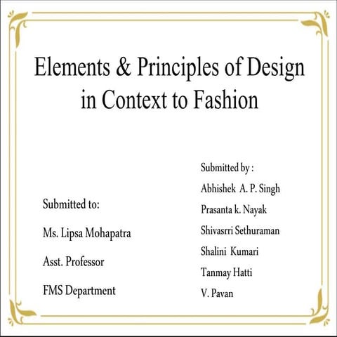 Elements and  principles of design in context to Fashion