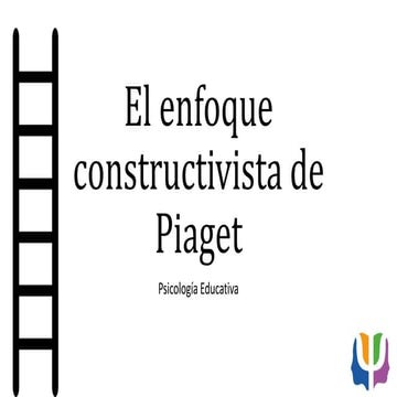 El enfoque constructivista de piaget | PPTX