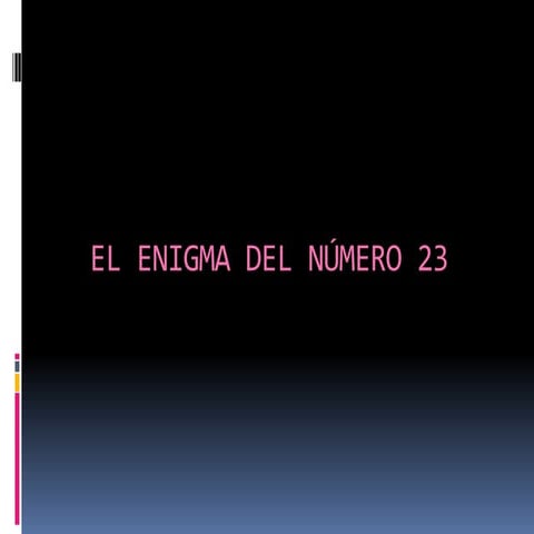 El enigma del numero 23 PPT