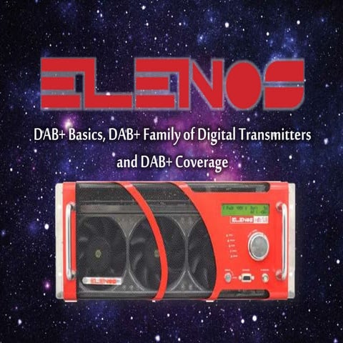 DAB+ Basics DAB+ Family of Digital Transmitters and DAB+ Coverage