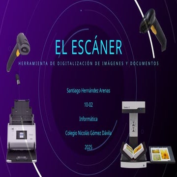 El Escáner.pptx Hernandez Santiago Arenas 1002 J.M